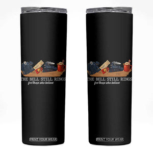 Believe Polar Express Skinny Tumbler The Bell Still Rings For Those Who Still Truly Believe TS10 Black Print Your Wear