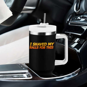 I Shaved My Balls For This Tumbler With Handle Funny Rude Meme Exchange Gag Gift TS10 Print Your Wear