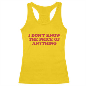 I Dont Know The Price Of Anything Racerback Tank Top Funny Retro TS10 Daisy Print Your Wear