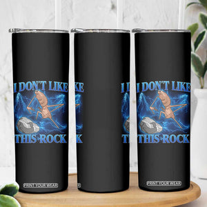 Marcus The Worm Meme Skinny Tumbler I Don't Like This Rock Bootleg TS10 Print Your Wear