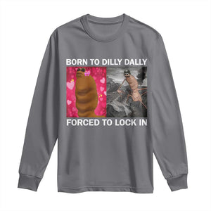 Marcus The Worm Meme Long Sleeve Shirt Born To Dilly Dally Forced To Lock In Funny Cute Brainrot TS10 Charcoal Print Your Wear