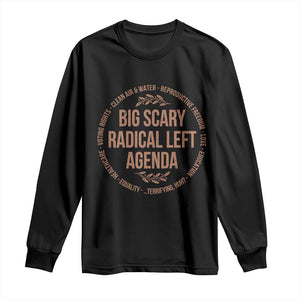 Radical Left Agenda Political Long Sleeve Shirt Equality Justice Climate Rights Liberal Satire TS10 Black Print Your Wear