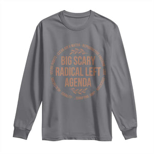 Radical Left Agenda Political Long Sleeve Shirt Equality Justice Climate Rights Liberal Satire TS10 Charcoal Print Your Wear