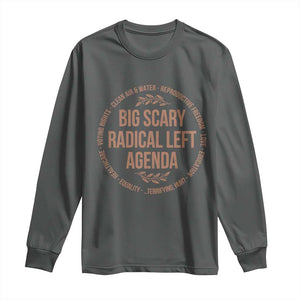 Radical Left Agenda Political Long Sleeve Shirt Equality Justice Climate Rights Liberal Satire TS10 Dark Heather Print Your Wear