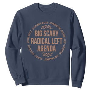 Radical Left Agenda Political Sweatshirt Equality Justice Climate Rights Liberal Satire TS10 Navy Print Your Wear