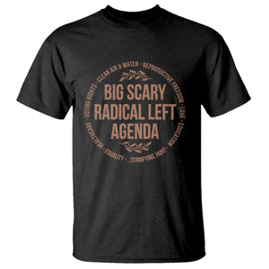 Radical Left Agenda Political T Shirt Equality Justice Climate Rights Liberal Satire TS10 Black Print Your Wear