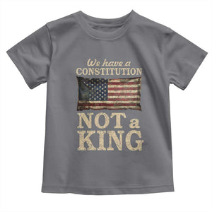 We Have A Constitution Not A King Toddler T Shirt Retro Social Justice American Flag TS10 Charcoal Print Your Wear