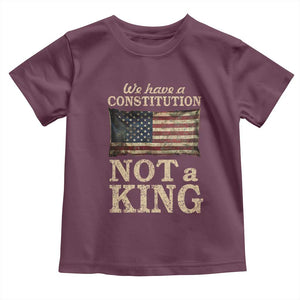 We Have A Constitution Not A King Toddler T Shirt Retro Social Justice American Flag TS10 Maroon Print Your Wear