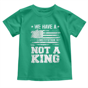 No Kings in America Toddler T Shirt We Have A Constitution Not A King Resist US Flag TS10 Irish Green Print Your Wear