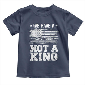 No Kings in America Toddler T Shirt We Have A Constitution Not A King Resist US Flag TS10 Navy Print Your Wear