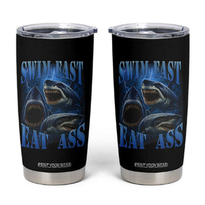 Retro Sharks Tumbler Cup Swim Fast Eat Ass Vintage 90s Bootleg Graphic TS10 Black Print Your Wear