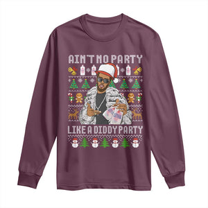 Funny Christmas Diddy Long Sleeve Shirt Aint No Party Like A Diddy Party Baby Oil Ugly Xmas TS10 Maroon Print Your Wear