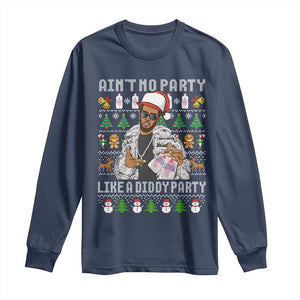 Funny Christmas Diddy Long Sleeve Shirt Aint No Party Like A Diddy Party Baby Oil Ugly Xmas TS10 Navy Print Your Wear