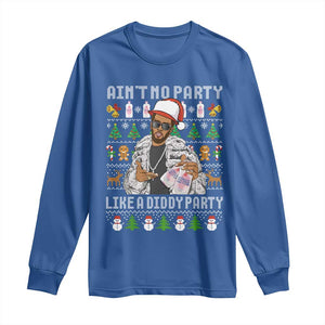Funny Christmas Diddy Long Sleeve Shirt Aint No Party Like A Diddy Party Baby Oil Ugly Xmas TS10 Royal Blue Print Your Wear