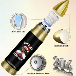 Funny Christmas Diddy Bullet Tumbler Any Hole is My Goal TS10 Print Your Wear