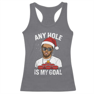 Funny Christmas Diddy Racerback Tank Top Any Hole is My Goal TS10 Charcoal Print Your Wear