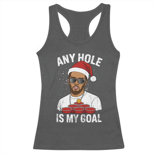Funny Christmas Diddy Racerback Tank Top Any Hole is My Goal TS10 Dark Heather Print Your Wear