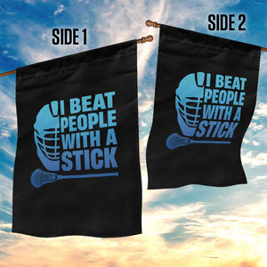 Funny Lacrosse Player Garden Flag I Beat People With A Stick Funny Saying TS10 Print Your Wear
