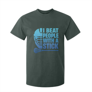 Funny Lacrosse Player T Shirt For Kid I Beat People With A Stick Funny Saying TS10 Dark Forest Green Print Your Wear