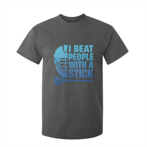 Funny Lacrosse Player T Shirt For Kid I Beat People With A Stick Funny Saying TS10 Dark Heather Print Your Wear