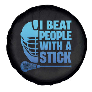 Funny Lacrosse Player Spare Tire Cover I Beat People With A Stick Funny Saying TS10 Print Your Wear