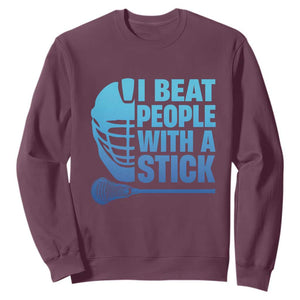 Funny Lacrosse Player Sweatshirt I Beat People With A Stick Funny Saying TS10 Maroon Print Your Wear