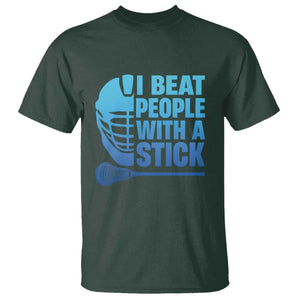 Funny Lacrosse Player T Shirt I Beat People With A Stick Funny Saying TS10 Dark Forest Green Print Your Wear