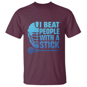 Funny Lacrosse Player T Shirt I Beat People With A Stick Funny Saying TS10 Maroon Print Your Wear