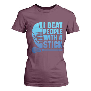 Funny Lacrosse Player T Shirt For Women I Beat People With A Stick Funny Saying TS10 Maroon Print Your Wear