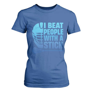 Funny Lacrosse Player T Shirt For Women I Beat People With A Stick Funny Saying TS10 Royal Blue Print Your Wear