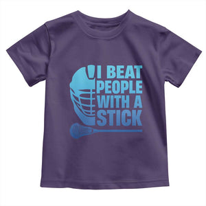 Funny Lacrosse Player Toddler T Shirt I Beat People With A Stick Funny Saying TS10 Purple Print Your Wear