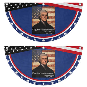 Funny 4th of July Patriotic Fan Flag Thomas Jefferson That's Due Tomorrow?