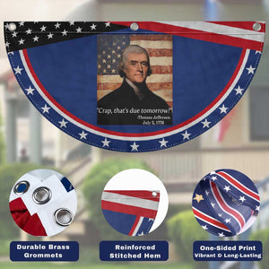 Funny 4th of July Patriotic Fan Flag Thomas Jefferson That's Due Tomorrow?