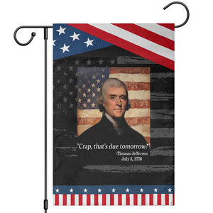 Funny 4th of July Garden Flag Thomas Jefferson That's Due Tomorrow? TS10 Distressed Black Blue Print Your Wear