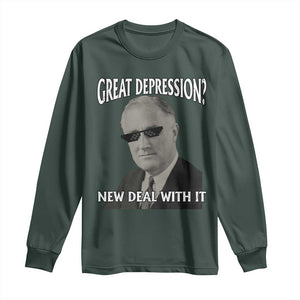 FDR Great Depression Deal With It Long Sleeve Shirt Funny History Meme