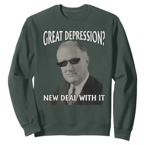 FDR Great Depression Deal With It Sweatshirt Funny History Meme