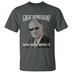 FDR Great Depression Deal With It T Shirt Funny History Meme