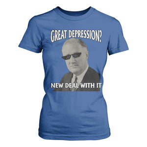 FDR Great Depression Deal With It T Shirt For Women Funny History Meme