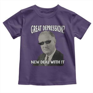 FDR Great Depression Deal With It Toddler T Shirt Funny History Meme