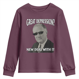 FDR Great Depression Deal With It Youth Sweatshirt Funny History Meme