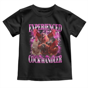 Embarrassing Adult Humor Experienced Cock Handler Inappropriate Toddler T Shirt TS10 Black Print Your Wear