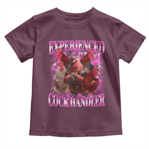 Embarrassing Adult Humor Experienced Cock Handler Inappropriate Toddler T Shirt TS10 Maroon Print Your Wear