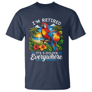 Humor Retirement T Shirt Im Retired 5 OClock Everywhere Vintage Beach Parrot Cocktail TS10 Navy Print Your Wear