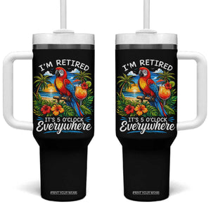 Humor Retirement Tumbler With Handle Im Retired 5 OClock Everywhere Vintage Beach Parrot Cocktail TS10 One Size: 40 oz Black Print Your Wear