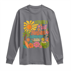 Schools Out Forever Retirement 2026 Long Sleeve Shirt Retired Teacher Gifts Vintage Flower Graphic TS10 Charcoal Print Your Wear