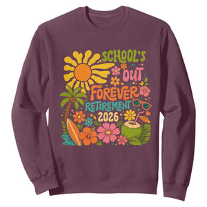 Schools Out Forever Retirement 2026 Sweatshirt Retired Teacher Gifts Vintage Flower Graphic TS10 Maroon Print Your Wear