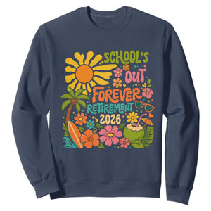 Schools Out Forever Retirement 2026 Sweatshirt Retired Teacher Gifts Vintage Flower Graphic TS10 Navy Print Your Wear
