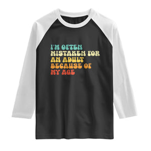Im Often Mistaken For An Adult Because Of My Age Raglan Shirt Sarcastic Quote Funny Saying Old Guys Birthday Gifts