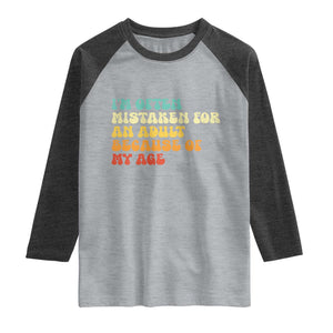 Im Often Mistaken For An Adult Because Of My Age Raglan Shirt Sarcastic Quote Funny Saying Old Guys Birthday Gifts