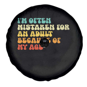 Im Often Mistaken For An Adult Because Of My Age Spare Tire Cover Sarcastic Quote Funny Saying Old Guys Birthday Gifts